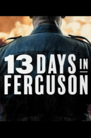 13 Days in Ferguson
